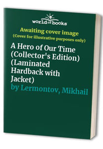 A Hero of Our Time (Collector's Edition) (Laminated Hardback with Jacket) 