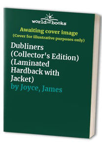 Dubliners (Collector's Edition) (Laminated Hardback with Jacket) 