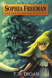 Sophia Freeman and the Mysterious Fountain (Book 1) 