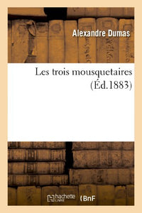 Les trois mousquetaires (facsimile 1883 edition) 