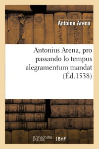 Antonius Arena, Pro Passando Lo Tempus Alegramentum Mandat (Éd.1538) 