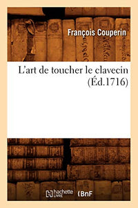 L'Art de Toucher Le Clavecin (Éd.1716) 