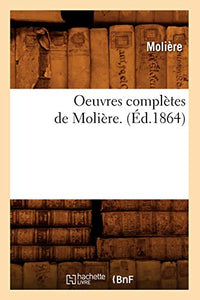 Oeuvres Complètes de Molière. (Éd.1864) 