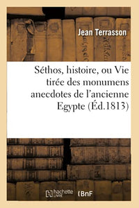 Séthos, Histoire, Ou Vie Tirée Des Monumens Anecdotes de l'Ancienne Egypte, (Éd.1813) 