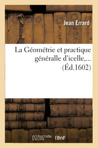 La Géométrie Et Practique Généralle d'Icelle (Éd.1602) 