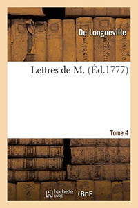 Lettres de M. Tome 4 