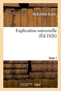 Explication Universelle Tome 1 