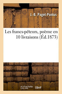 Les Francs-Péteurs, Poème En 10 Livraisons 