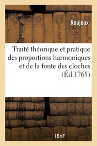 Traité théorique et pratique des proportions harmoniques et de la fonte des cloches 
