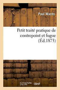 Petit Traité Pratique de Contrepoint Et Fugue 