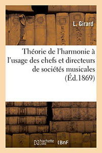 Théorie de l'Harmonie À l'Usage Des Chefs Et Directeurs de Sociétés Musicales 