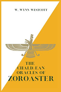 The Chaldæan Oracles of ZOROASTER 