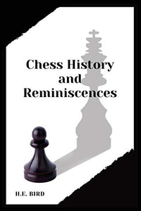 Chess History and Reminiscences 