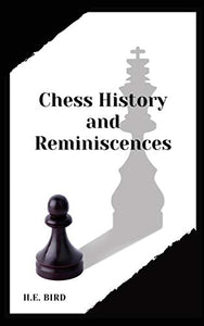 Chess History and Reminiscences 