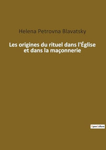 Les origines du rituel dans l'Eglise et dans la maconnerie 