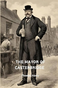 The Mayor of Casterbridge (Annotated) 