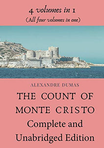 The Count of Monte Cristo Complete and Unabridged Edition 