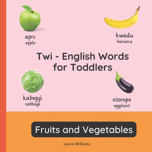 Twi - English Words for Toddlers - Fruits and Vegetables 