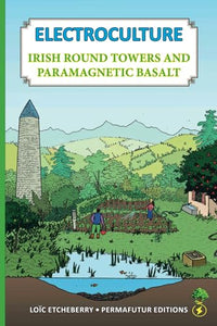 ELECTROCULTURE - Irish round towers and paramagnetic basalt 