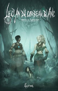 Le clan du corbeau blanc Tome 3 