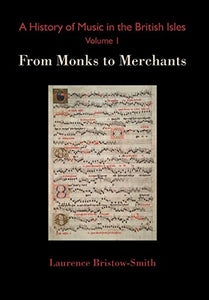 A History of Music in the British Isles, Volume 1 