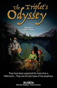 The Triplet's Odyssey, Tome 1, Celtic Origins 