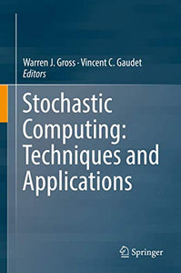 Stochastic Computing: Techniques and Applications 