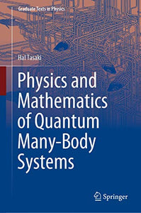 Physics and Mathematics of Quantum Many-Body Systems 