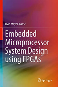 Embedded Microprocessor System Design using FPGAs 