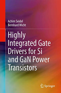 Highly Integrated Gate Drivers for Si and GaN Power Transistors 