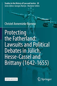 Protecting the Fatherland: Lawsuits and Political Debates in Jülich, Hesse-Cassel and Brittany (1642-1655) 