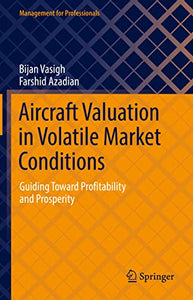 Aircraft Valuation in Volatile Market Conditions 