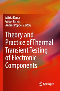 Theory and Practice of Thermal Transient Testing of Electronic Components 