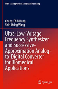 Ultra-Low-Voltage Frequency Synthesizer and Successive-Approximation Analog-to-Digital Converter for Biomedical Applications 