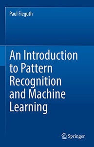 An Introduction to Pattern Recognition and Machine Learning 