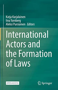 International Actors and the Formation of Laws 
