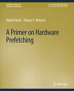 A Primer on Hardware Prefetching 