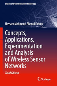 Concepts, Applications, Experimentation and Analysis of Wireless Sensor Networks 
