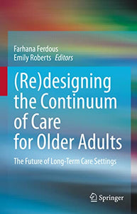 (Re)designing the Continuum of Care for Older Adults 