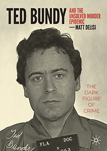 Ted Bundy and The Unsolved Murder Epidemic 