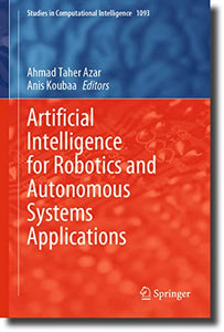 Artificial Intelligence for Robotics and Autonomous Systems Applications 