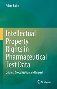 Intellectual Property Rights in Pharmaceutical Test Data 