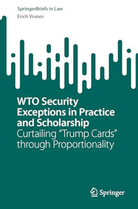 WTO Security Exceptions in Practice and Scholarship 