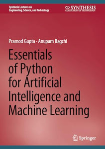Essentials of Python for Artificial Intelligence and Machine Learning 