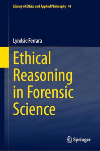 Ethical Reasoning in Forensic Science 