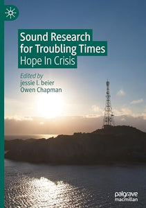 Sound Research for Troubling Times 