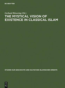 The Mystical Vision of Existence in Classical Islam 