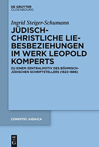 Jüdisch-christliche Liebesbeziehungen im Werk Leopold Komperts 