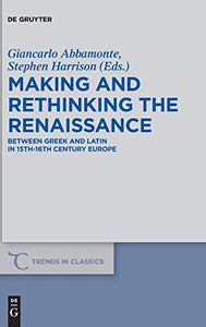 Making and Rethinking the Renaissance 