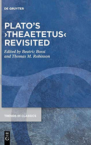 Plato’s ›Theaetetus‹ Revisited 
